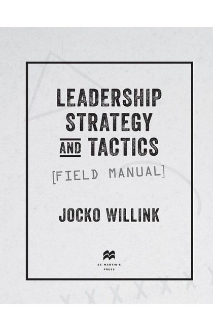 Leadership Strategy and Tactics - Jocko Willink