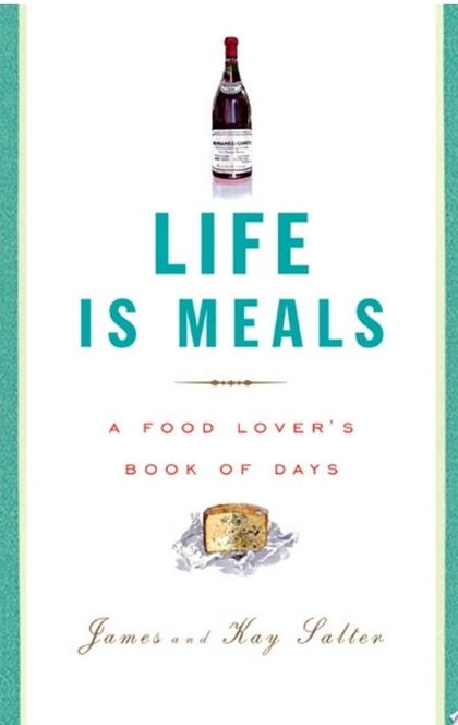 Life Is Meals - James Salter, Kay Salter