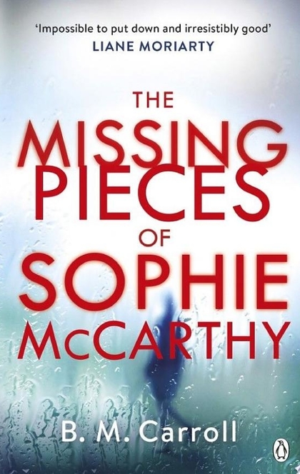 The Missing Pieces of Sophie McCarthy - B M Carroll