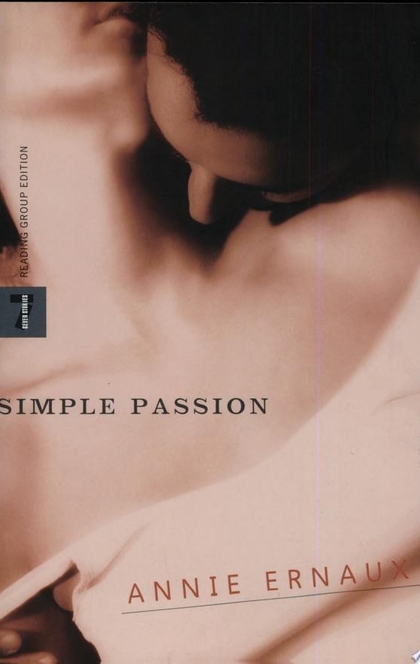 Simple Passion - Annie Ernaux