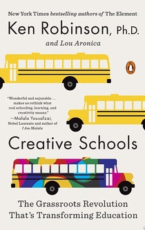 Creative Schools - Ken Robinson, Lou Aronica
