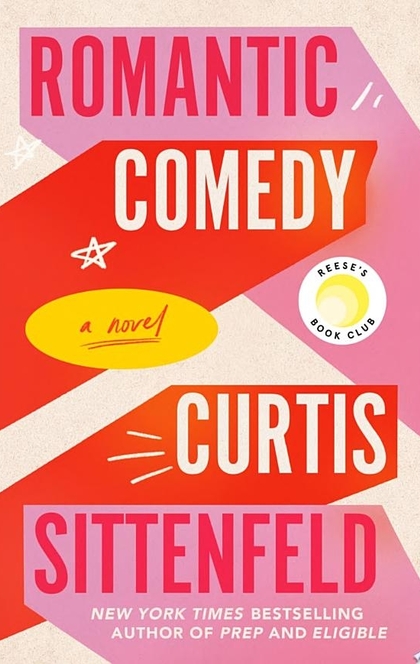 Romantic Comedy (Reese's Book Club) - Curtis Sittenfeld
