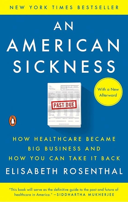 An American Sickness - Elisabeth Rosenthal