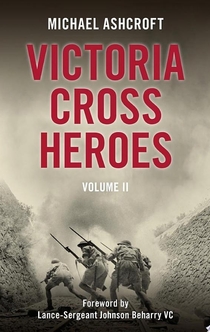 Victoria Cross Heroes: Volume II - Michael Ashcroft