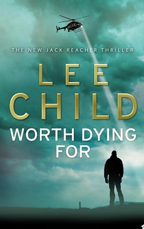 Worth Dying For - Lee Child