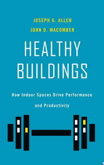 Healthy Buildings - Joseph G. Allen, John D. Macomber