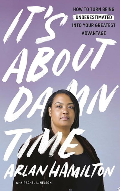 It's About Damn Time - Arlan Hamilton, Rachel L. Nelson