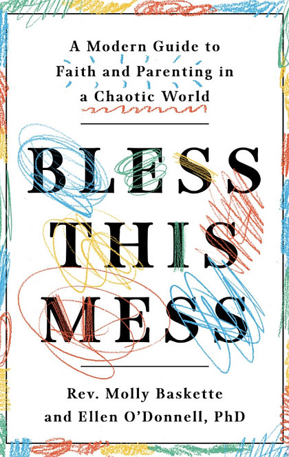 Bless This Mess - Rev. Molly Baskette, Ellen O'Donnell, PhD