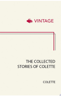The Collected Stories Of Colette - Colette
