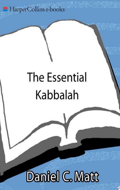 The Essential Kabbalah - Daniel C. Matt