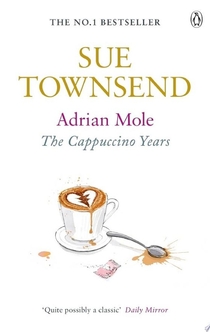 Adrian Mole: The Cappuccino Years - Sue Townsend