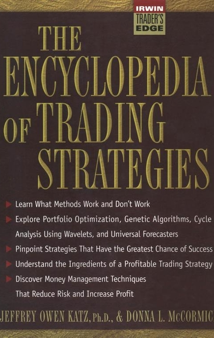 The Encyclopedia of Trading Strategies - Jeffrey Owen Katz, Donna McCormick