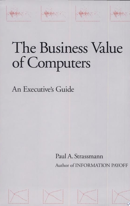 The Business Value of Computers - Paul A. Strassmann