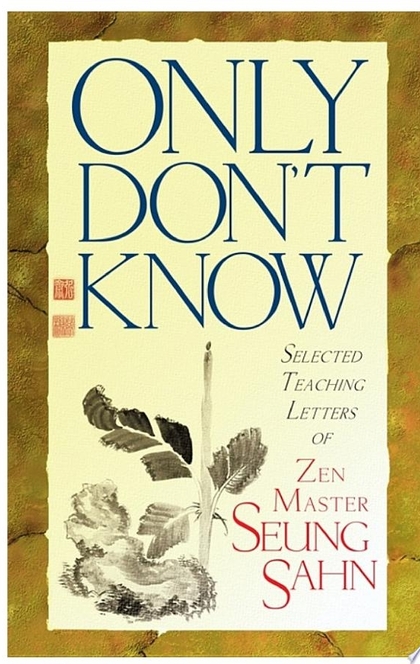 Only Don't Know - Zen Master Seung Sahn