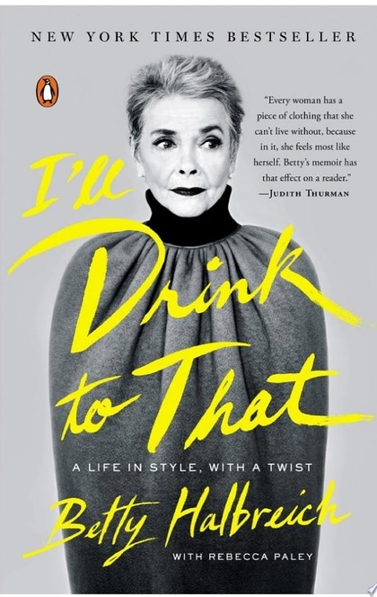 I'll Drink to That - Betty Halbreich, Rebecca Paley