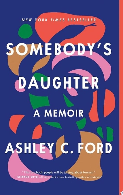 Somebody's Daughter - Ashley C. Ford