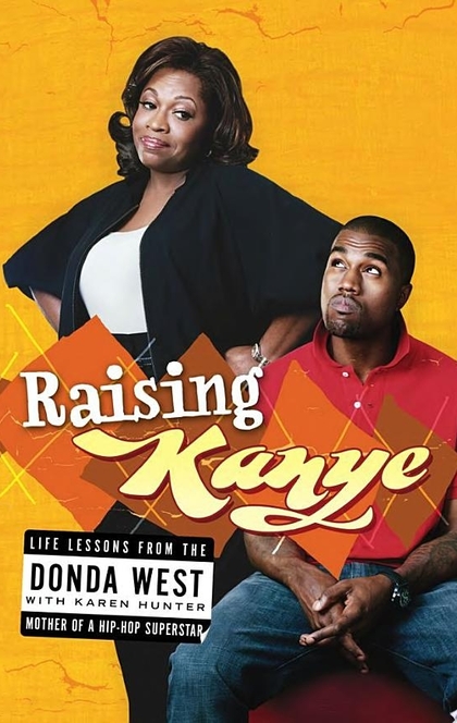 Raising Kanye - Donda West, Karen Hunter