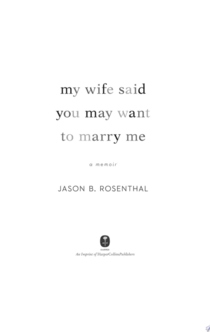 My Wife Said You May Want to Marry Me - Jason B. Rosenthal