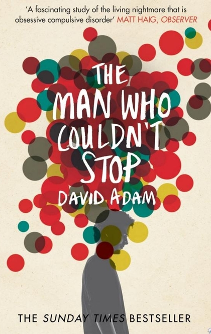 The Man Who Couldn't Stop - David Adam