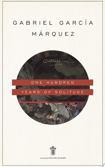 One Hundred Years of Solitude - Gabriel García Márquez