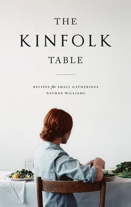 The Kinfolk Table - Nathan Williams