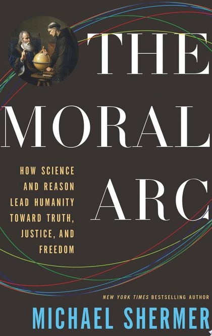 The Moral Arc - Michael Shermer