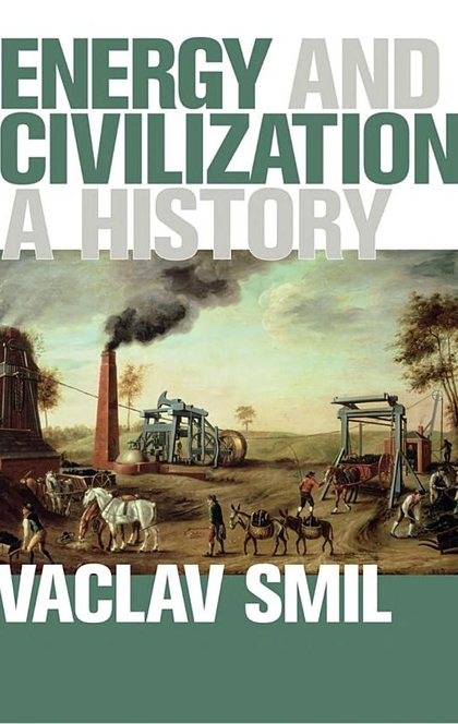 Energy and Civilization - Vaclav Smil