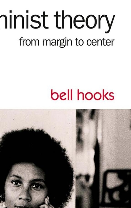 Feminist Theory - bell hooks
