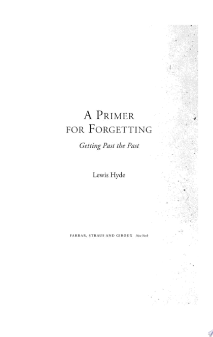 A Primer for Forgetting - Lewis Hyde