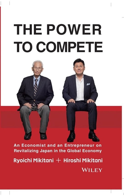 The Power to Compete - Hiroshi Mikitani, Ryoichi Mikitani
