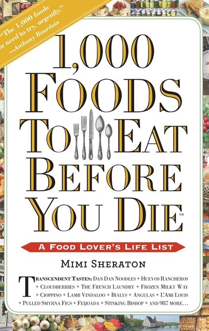 1,000 Foods To Eat Before You Die - Mimi Sheraton
