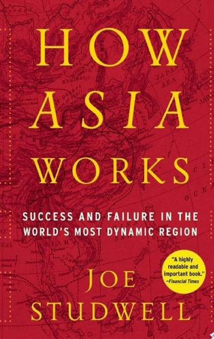 How Asia Works - Joe Studwell