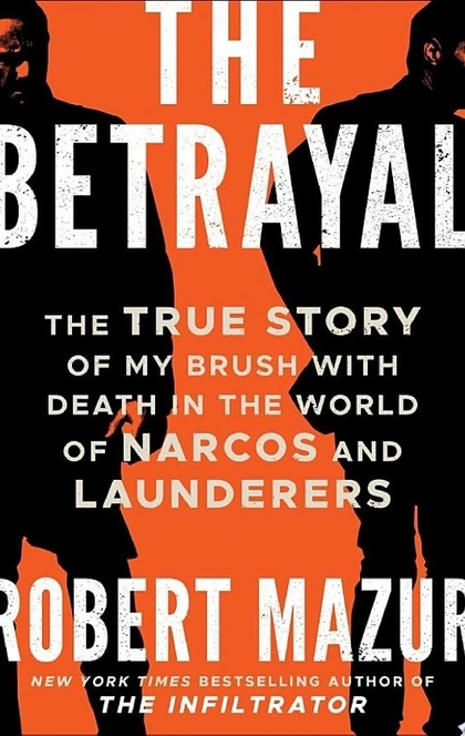 The Betrayal - Robert Mazur