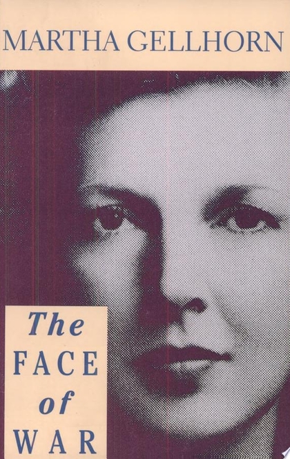 The Face of War - Martha Gellhorn