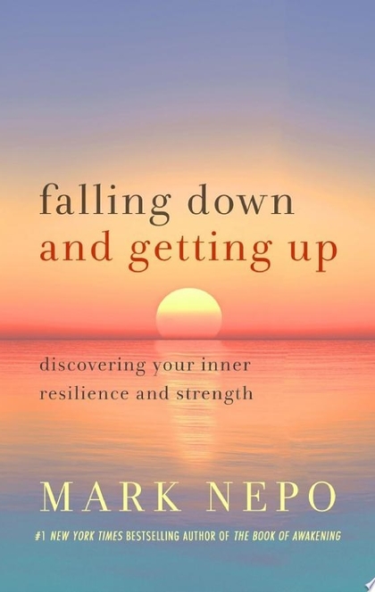 Falling Down and Getting Up - Mark Nepo