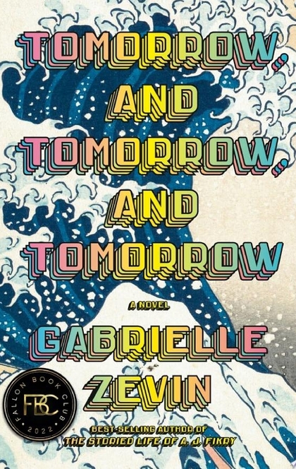 Tomorrow, and Tomorrow, and Tomorrow - Gabrielle Zevin