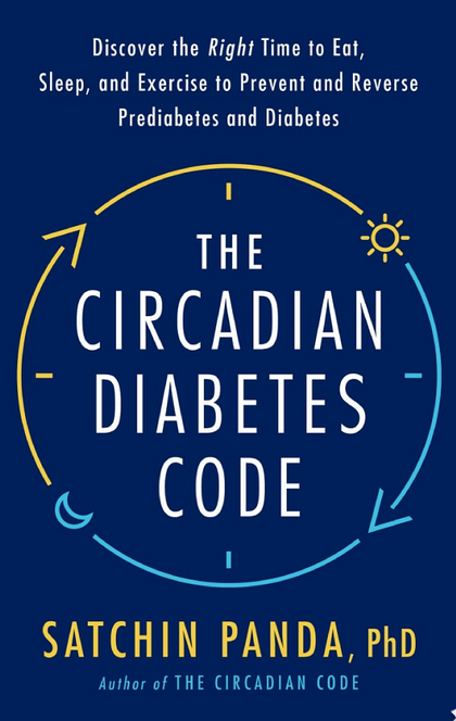 The Circadian Diabetes Code - Satchin Panda, PhD