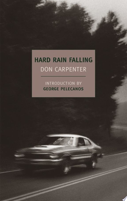 Hard Rain Falling - Don Carpenter