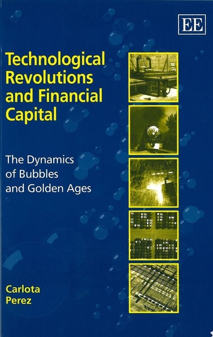 Technological Revolutions and Financial Capital - C. Perez