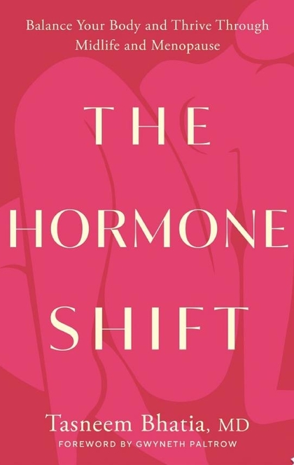 The Hormone Shift - Tasneem Bhatia, MD