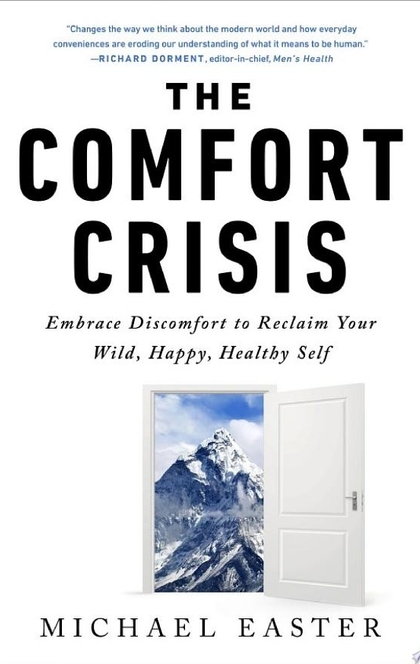 The Comfort Crisis - Michael Easter