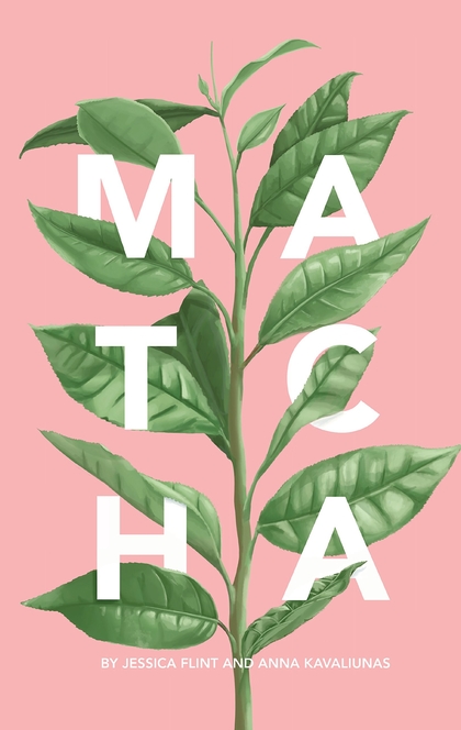Matcha - Jessica Flint, Anna Kavaliunas