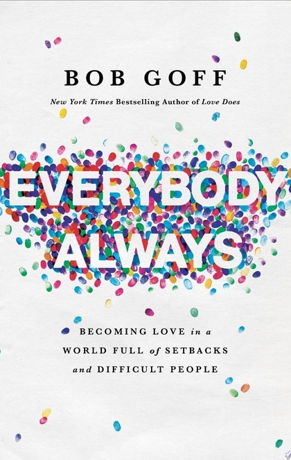 Everybody, Always - Bob Goff