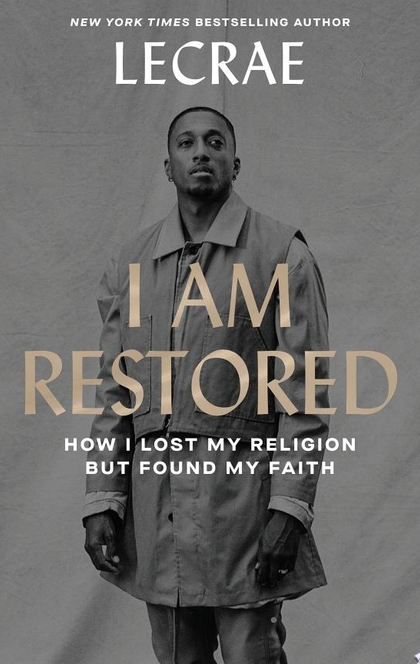 I Am Restored - Lecrae Moore