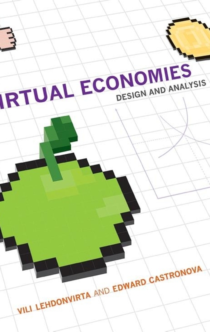 Virtual Economies - Vili Lehdonvirta, Edward Castronova