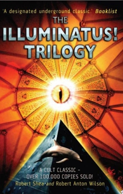 The Illuminatus! Trilogy - Robert Shea, Robert Anton Wilson