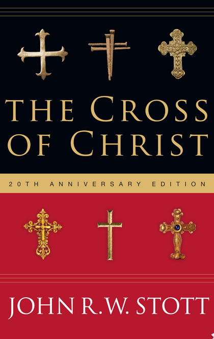 The Cross of Christ - John Stott