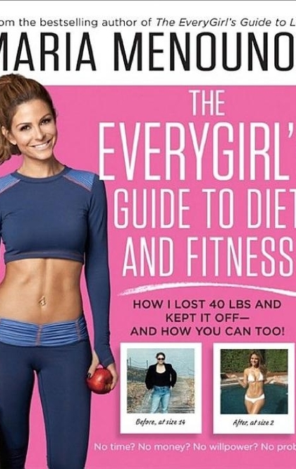 The EveryGirl's Guide to Diet and Fitness - Maria Menounos