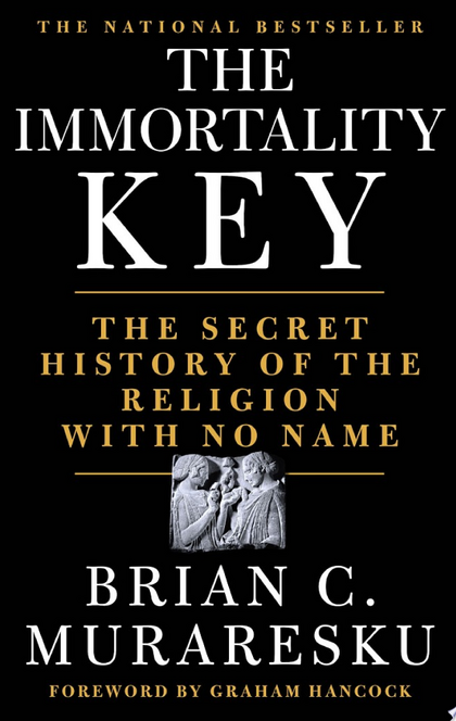 The Immortality Key - Brian C. Muraresku