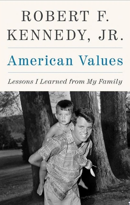 American Values - Robert F. Kennedy, Jr.